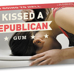 Chewing-gum "i kissed a republican"