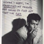 I fuck every beautiful woman I meet; I'm TERRIFIED my friends are going to find out that I'm GAY